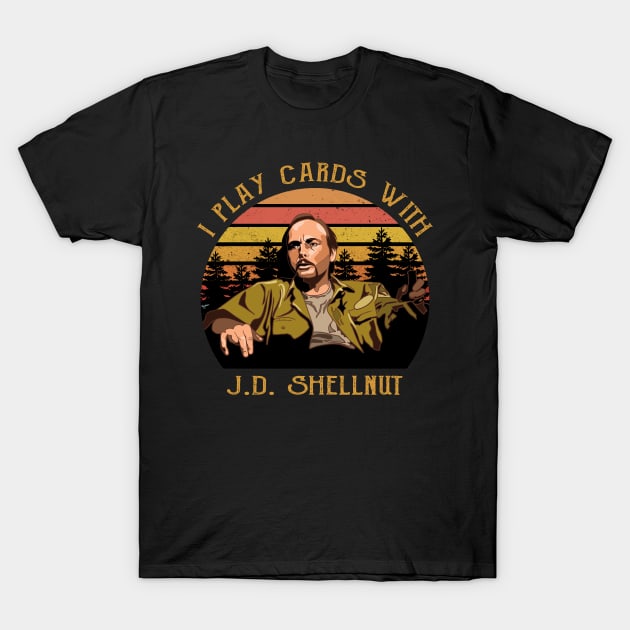 Sling Blade I Play Cards with JD Shellnut Dwight Yoakam T-Shirt by PopcornShow